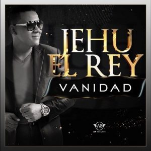 Jehu El Rey – Vanidad